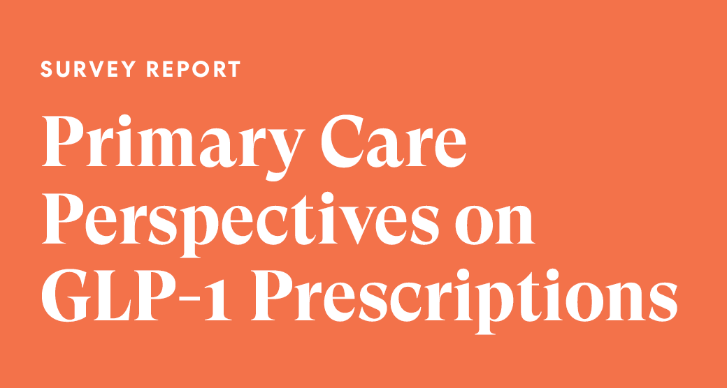 can primary care prescribe glp 1 Survey Report: Primary Care Perspectives on GLP-1 Prescriptions